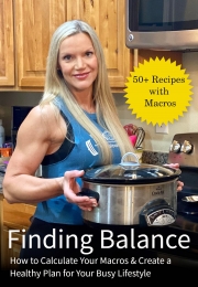 Finding Balance - How to Calculate Your Macros & Create a Healthy Plan for Your Busy Lifestyle